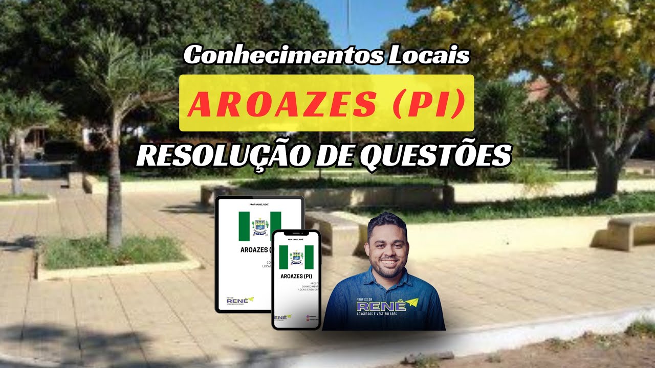 CONCURSO AROAZES (PI) - RESOLUÇÃO DE QUESTÕES - PROFESSOR DANIEL RENÊ