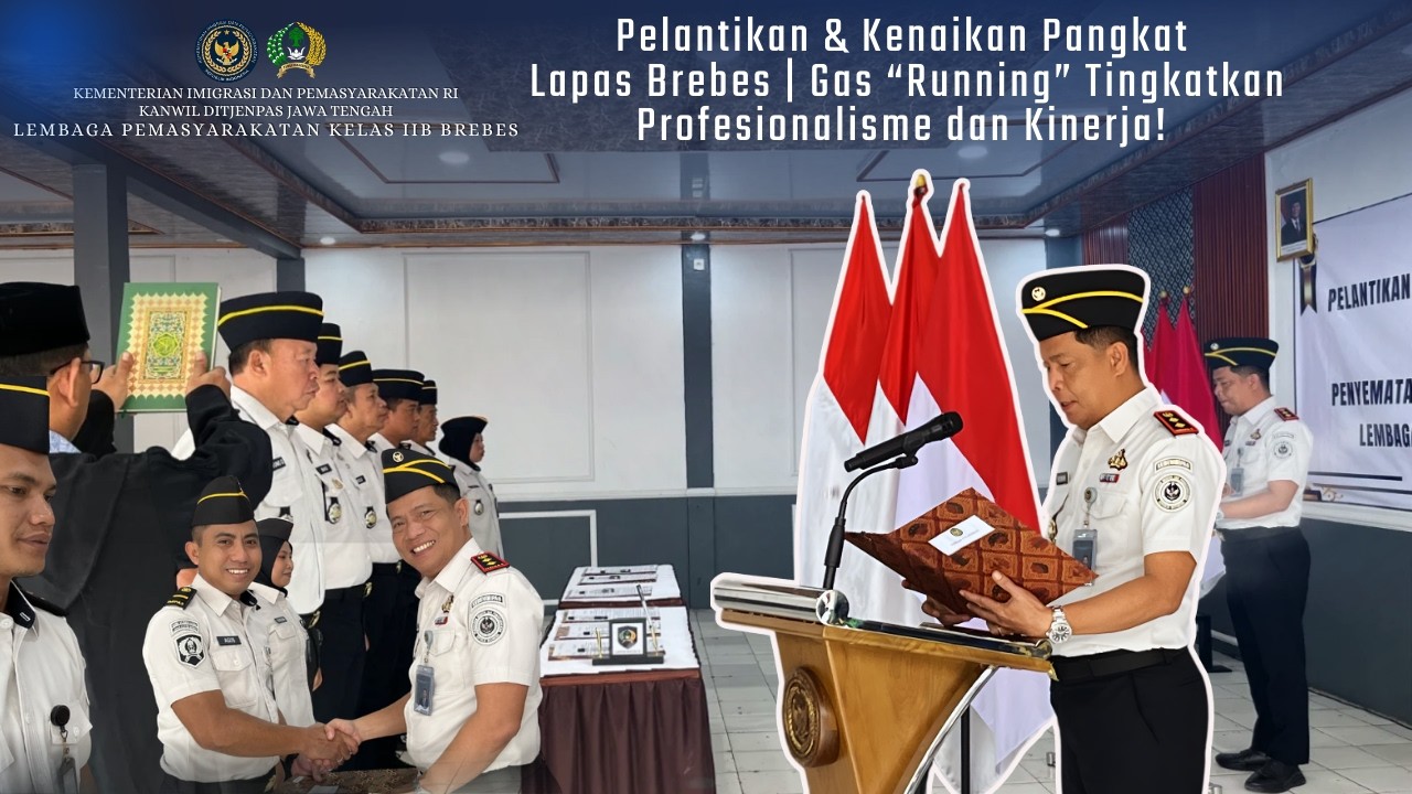 Pelantikan & Kenaikan Pangkat Lapas Brebes | Gas “Running” Tingkatkan Profesionalisme dan Kinerja!