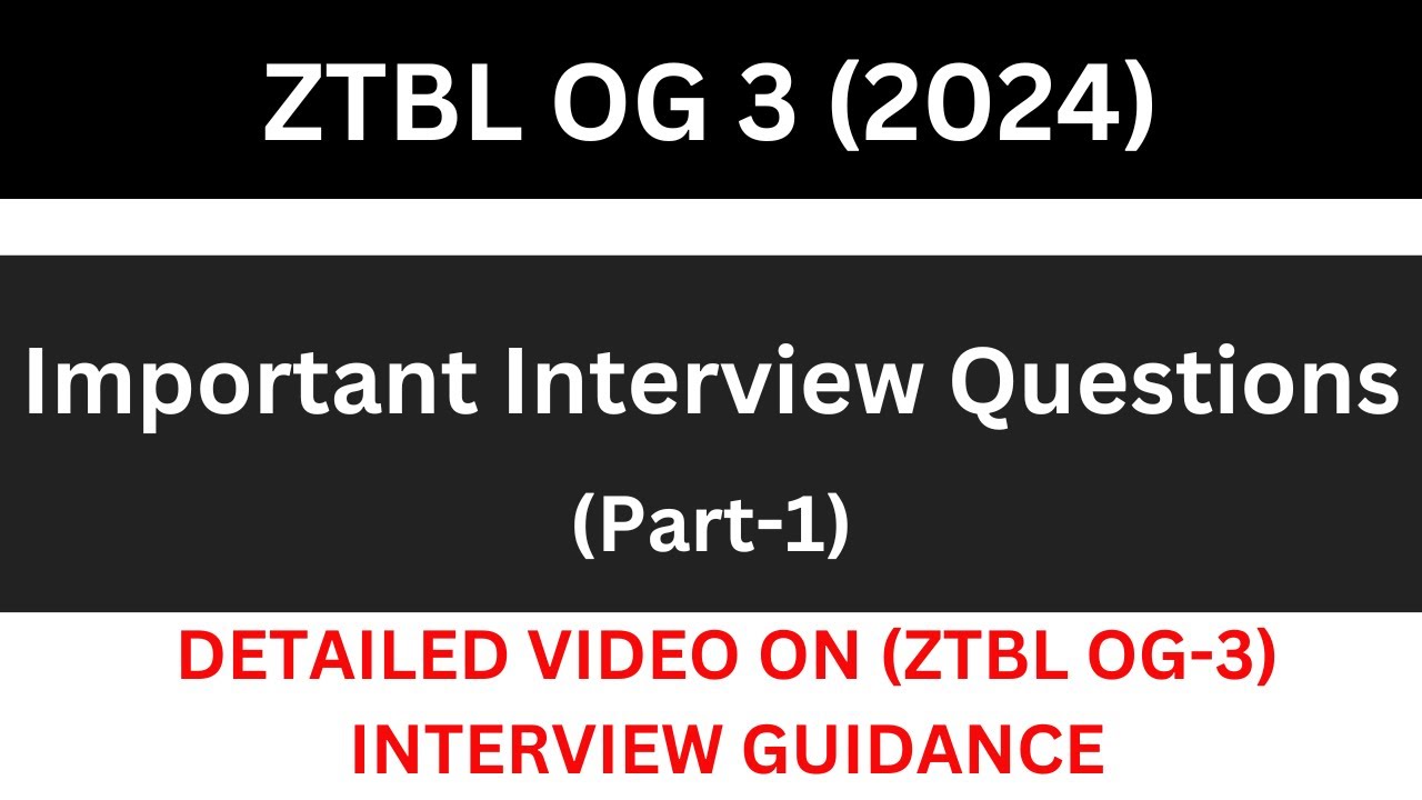 ztbl og3 interview preparation Part-1|ZTBL interview Questions|ztbl interview guidance|og3 interview