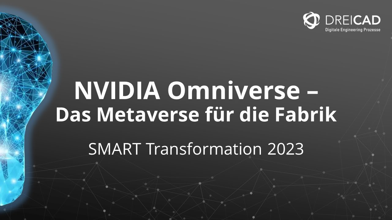 NVIDIA Omniverse - Das Metaverse für die Fabrik | DREICAD SMART Transformation 2023