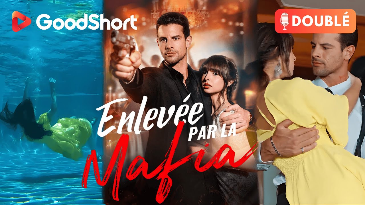 [Doublé] Vendue à la mafia, sauvée par lui, amour imprévu🔫❤️💍🔥Enlevée par la Mafia |GoodShort