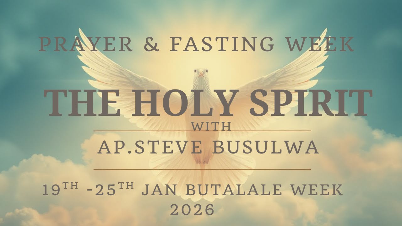 AP. STEVE BUSULWA | THE HOLY SPIRIT | BUTALALE WEEK | PRAYER & FASTING | 2026 | THE SPIRIT WITHIN.