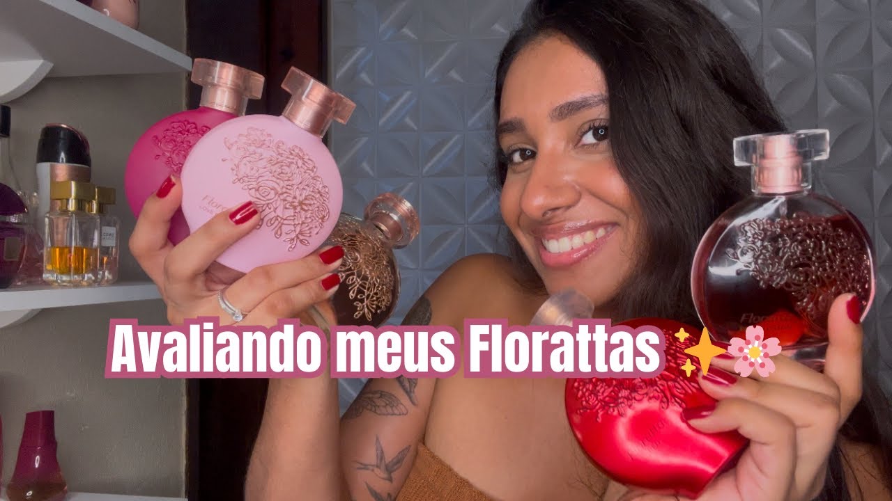 AVALIANDO MEUS FLORATTAS DO OBOTICARIO