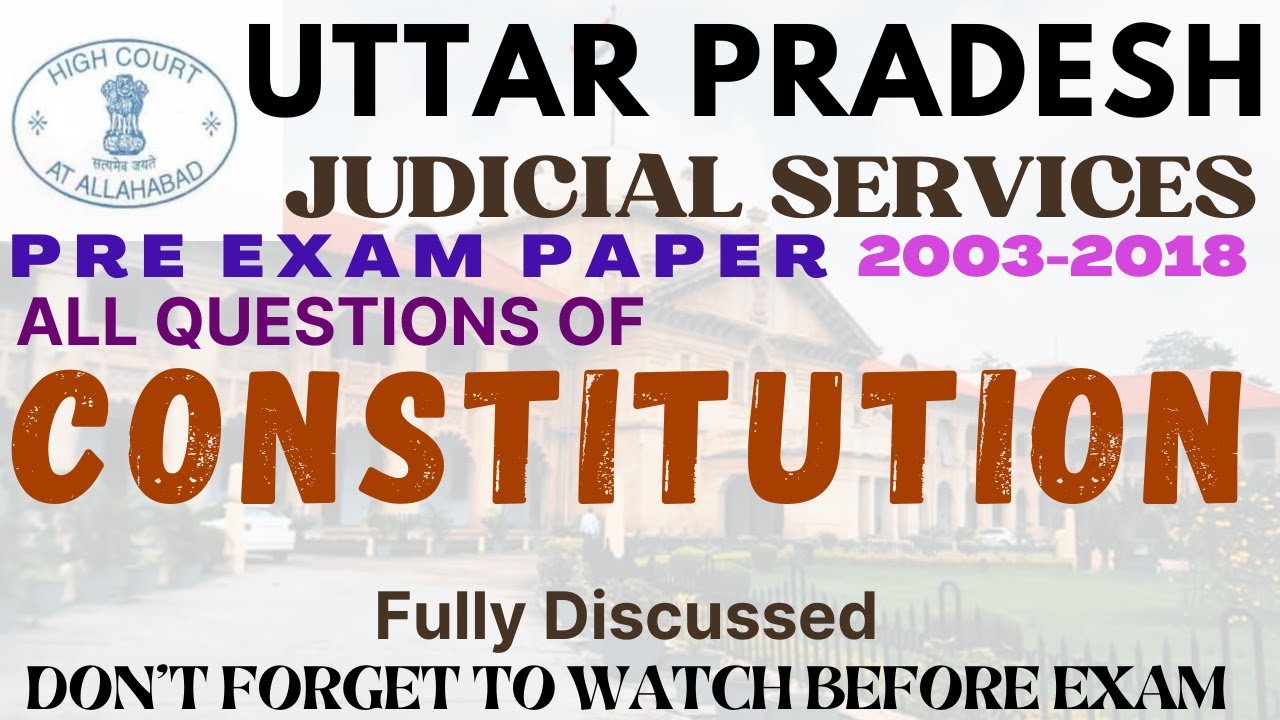 UP JUDICIARY PRE -ALL QUESTIONS  of CONSTITUTION - 2003-2018 UPPSC - CIVIL JUDGE - Fully Discussed