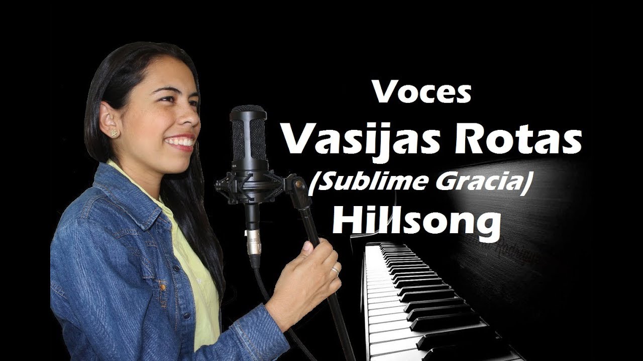 Voces Vasijas Rotas (Sublime Gracia) - Hillsong