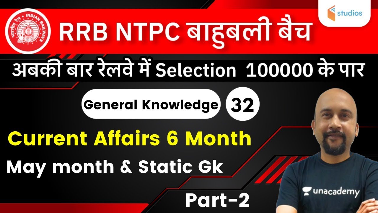 4:30 PM - RRB NTPC | GK by Bhaskar Mishra | Current Affairs 6 Month (May) & Static GK (P-2)