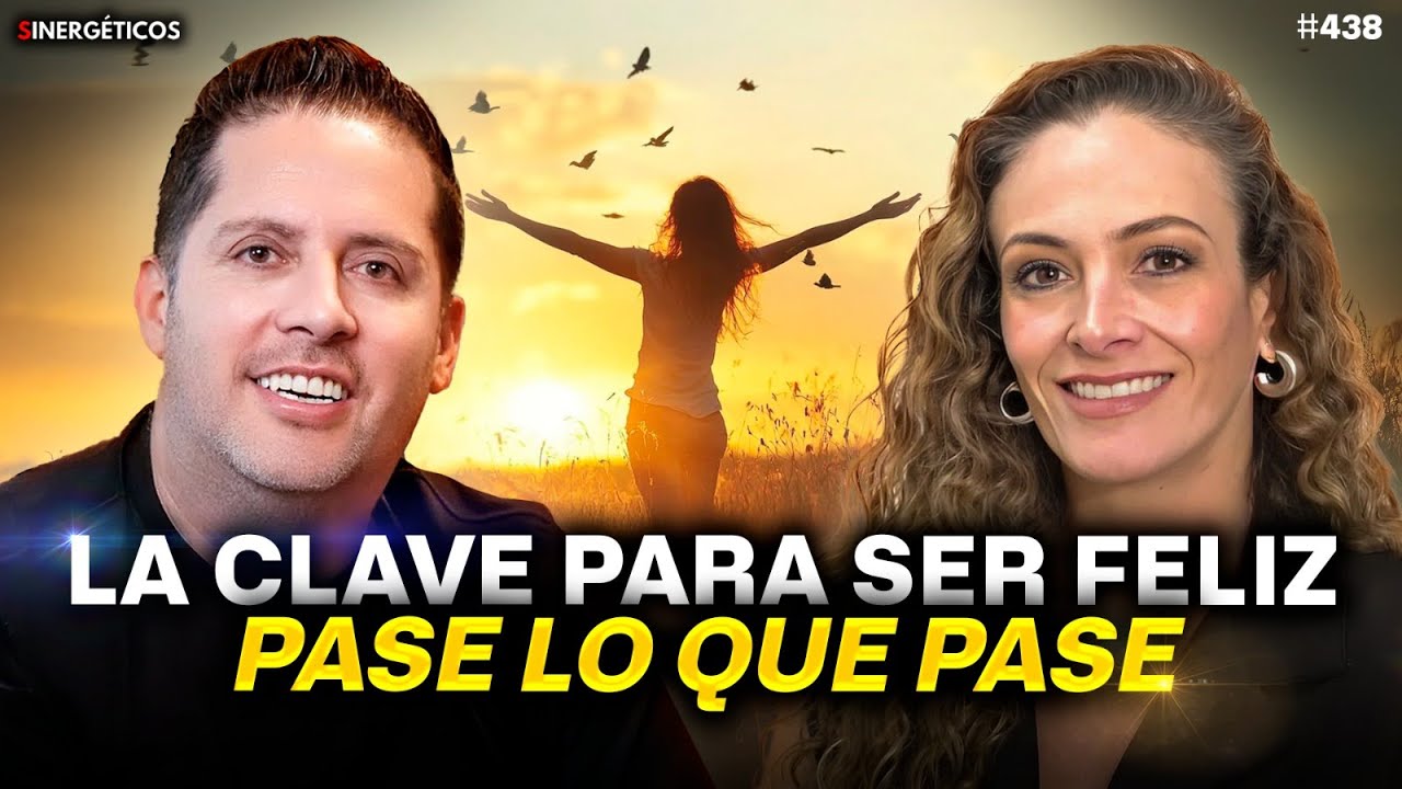 Cómo ser feliz pase lo que pase | Juliana Gutierrez | #438 SINERGÉTICOS