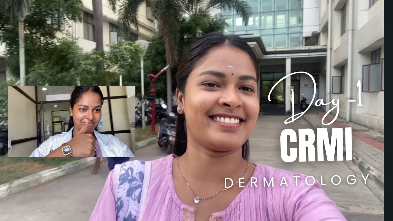 Day - 1 CRMI | Omandurar medical college and hospital | Dermatology |
