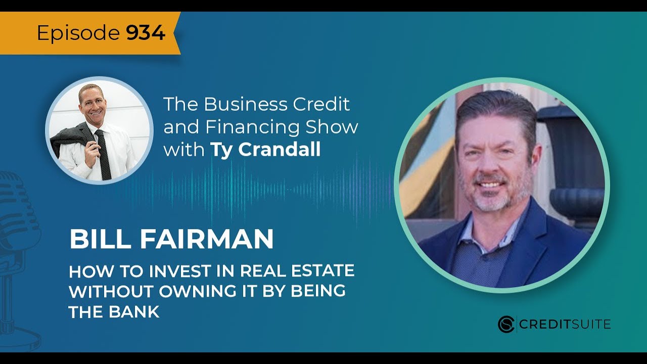 EP 934 Bill Fairman: How to Invest in Real Estate Without Owning it By Being the Bank