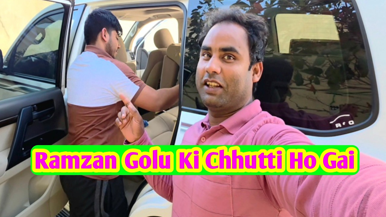 Ramzan Mein Golu Ki  Chhutti Ho Gai Sameem Vlog Bhlplendar Vlog