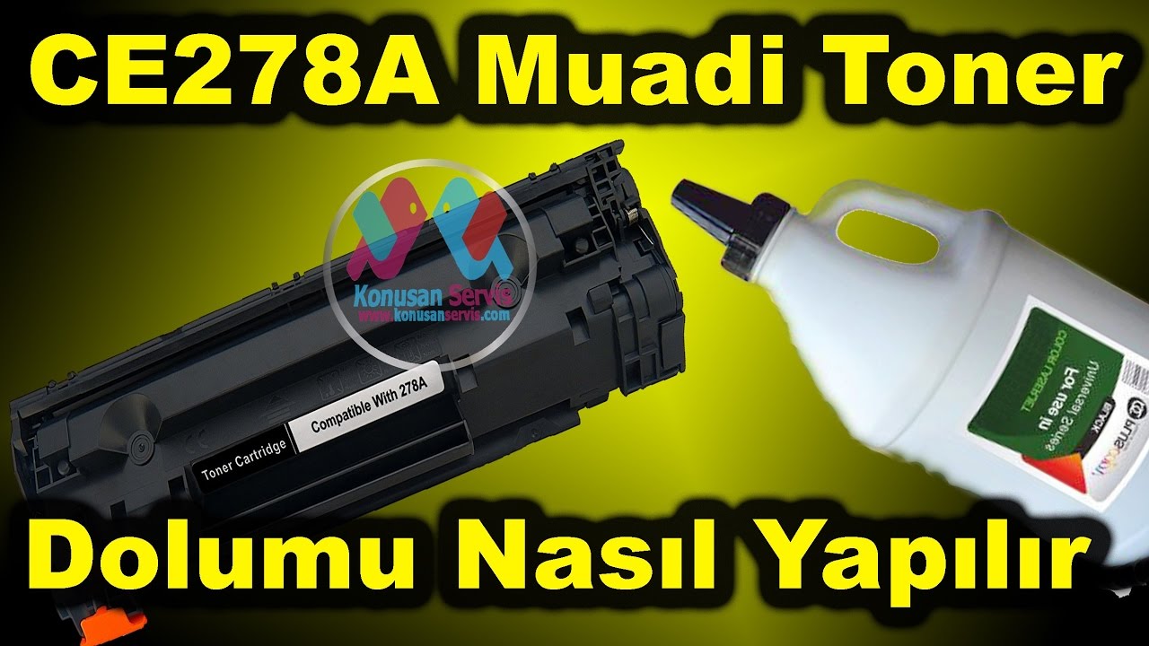 Toner Dolumu Nasıl Yapılır | CE278A Muadil | hp | canon |yazıci |konusanservis