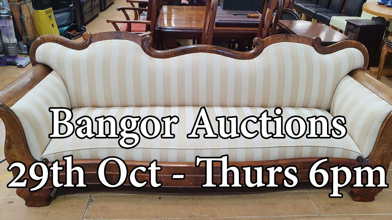 Bangor Auctions Antique Preview - October 29th - Thursday @ 6pm