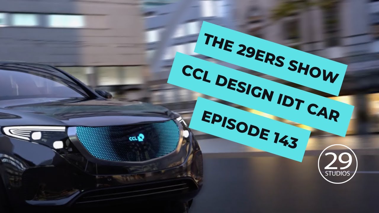 The #29ERS Show - Episode 143: From Concept to Reality - CCL Design IDT