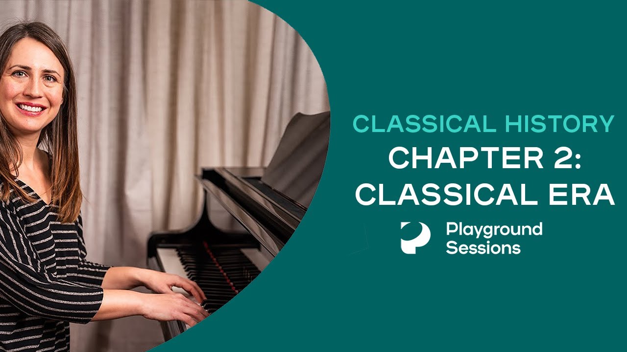 'Classical History & Influence': Chapter 2 (The Classical Era) -- Playground Sessions