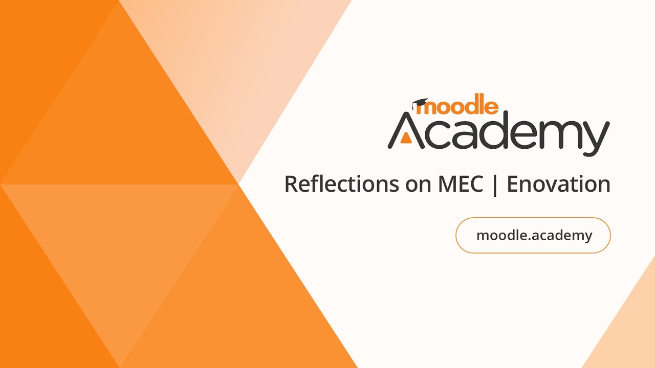 Reflections on MEC - Enovation | Moodle Academy