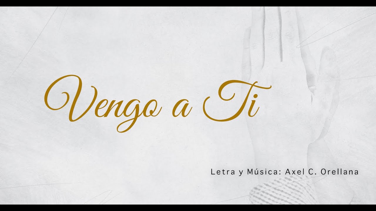 Vengo a ti