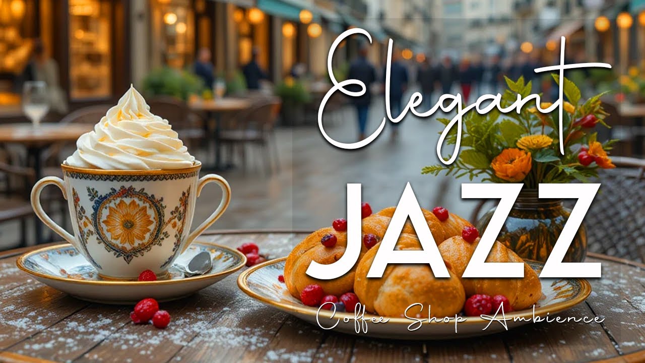 Elegant Jazz Music ☀️ Soft Morning Coffee Bossa Nova for Peaceful Work and Positive Energy