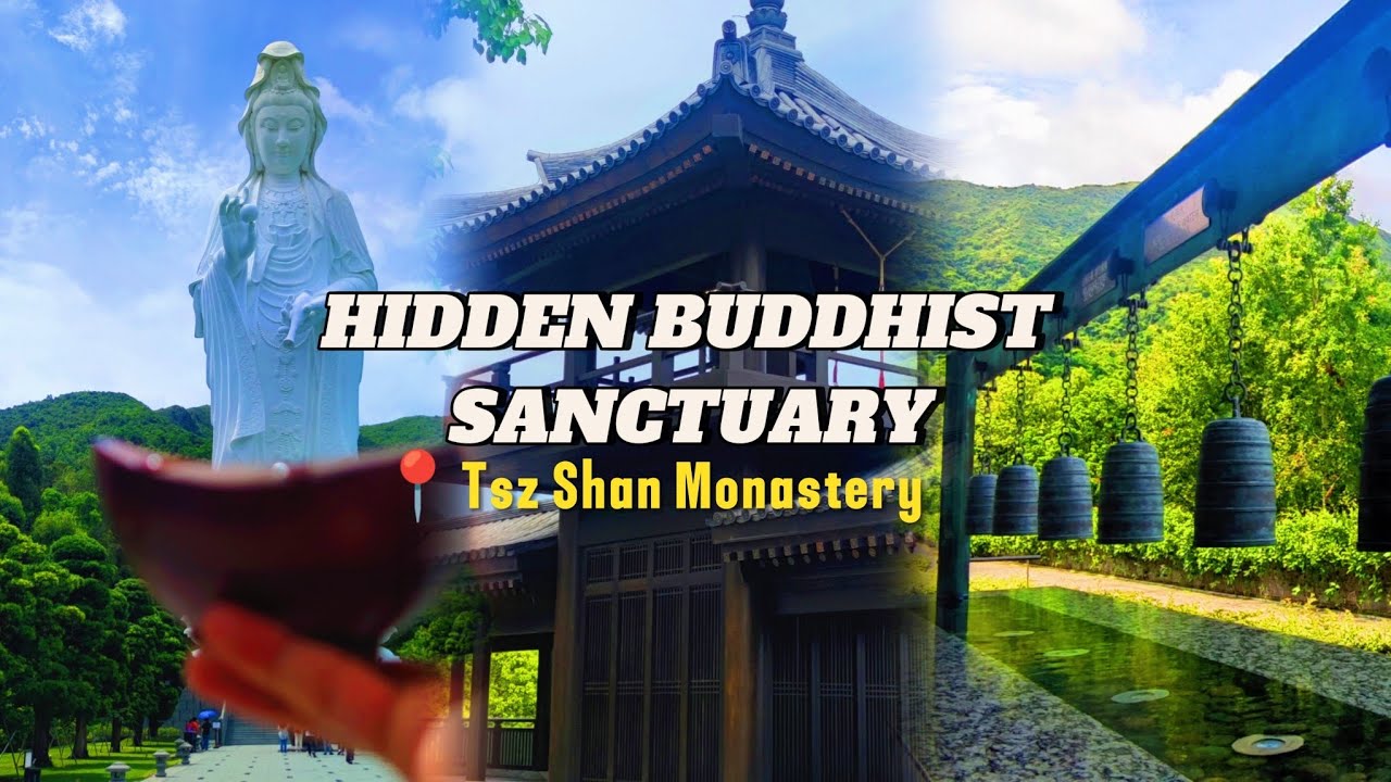 TSZ SHAN MONASTERY, HIDDEN SANCTUARY: THE MOST STUNNING BUDDHIST TEMPLE IN HONGKONG