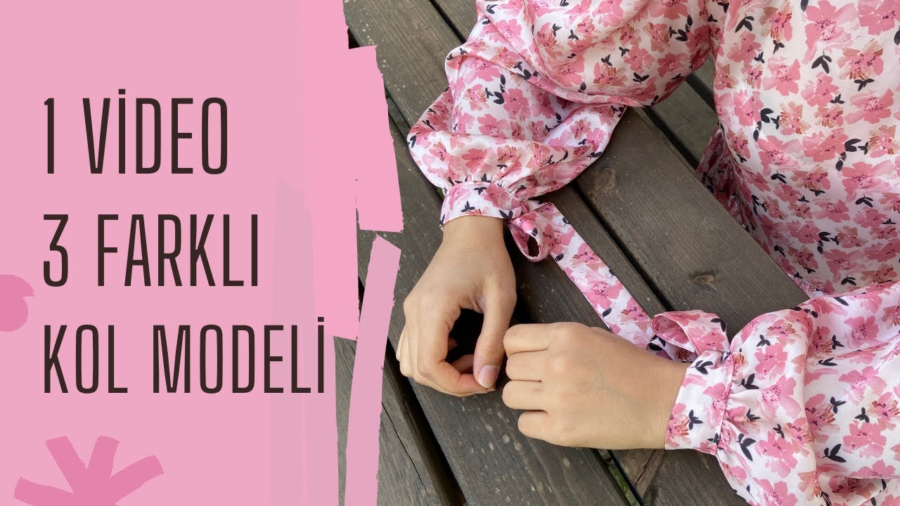 1 VİDEO 3 FARKLI KOL MODELİ