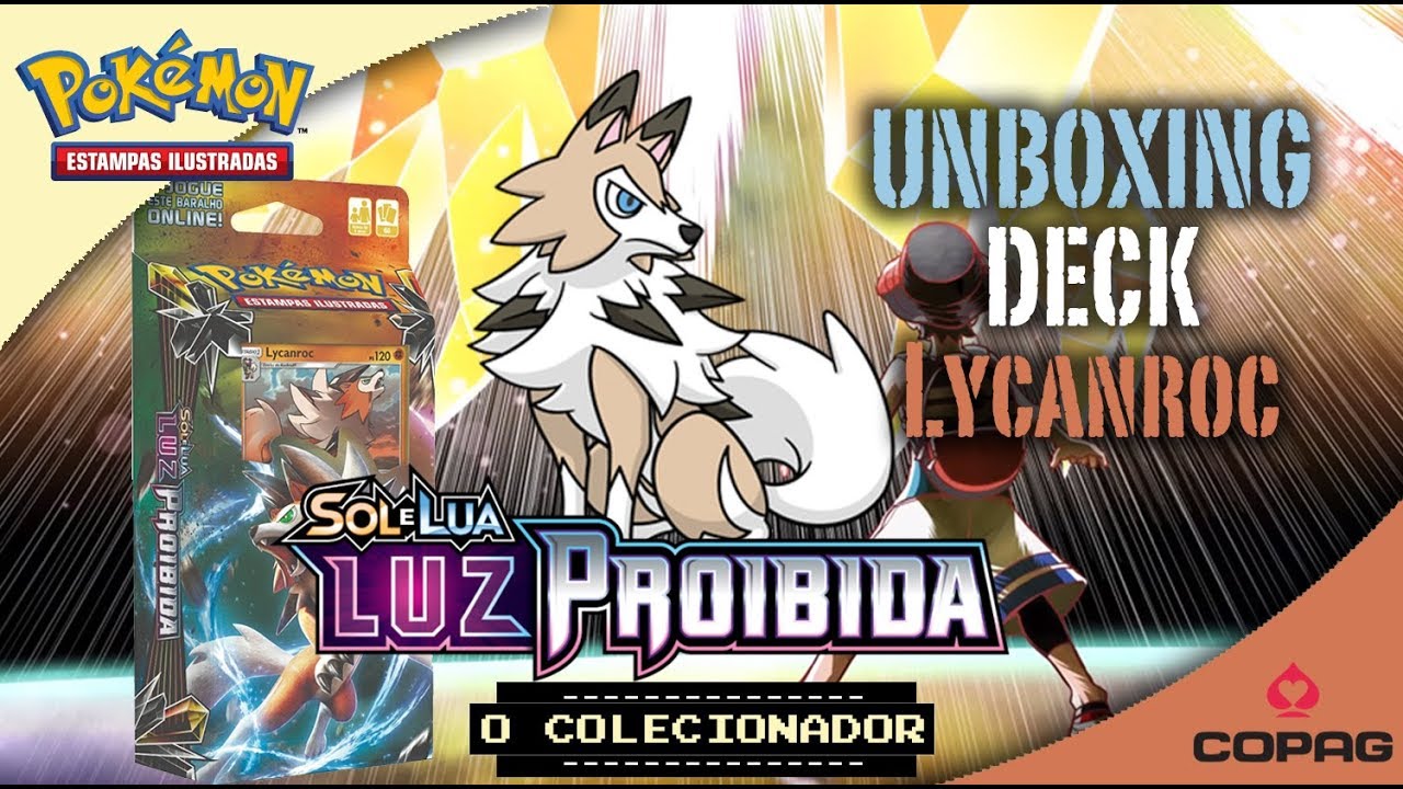 UNBOXING DECK LYCANROC - LUZ PROIBIDA - SOL E LUA POKEMON TCG COPAG