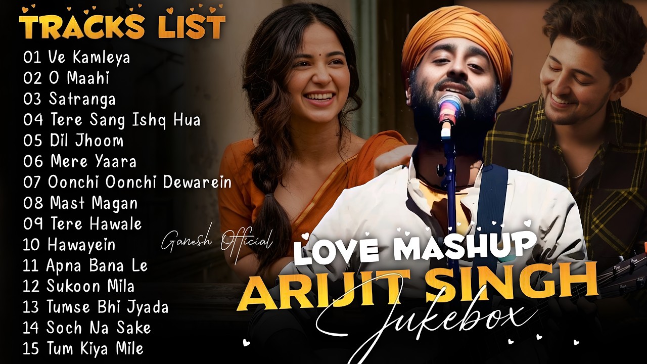 Best of Arijit Singh mashup2025|Arijit Singh Jukebox|Arijit Singh Hits Song|Arijit Singh sad song