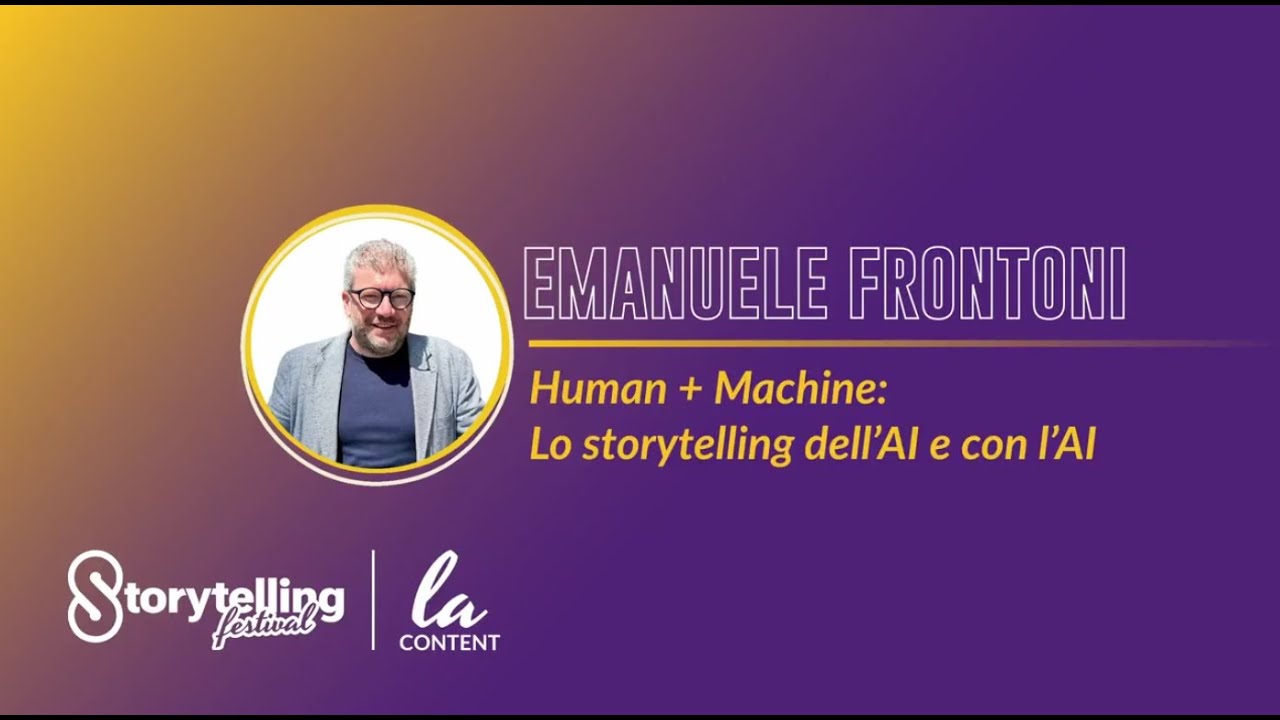 AI Human + Machine: lo storytelling dell’AI e con l’AI | Emanuele Frontoni – Storytelling Festival