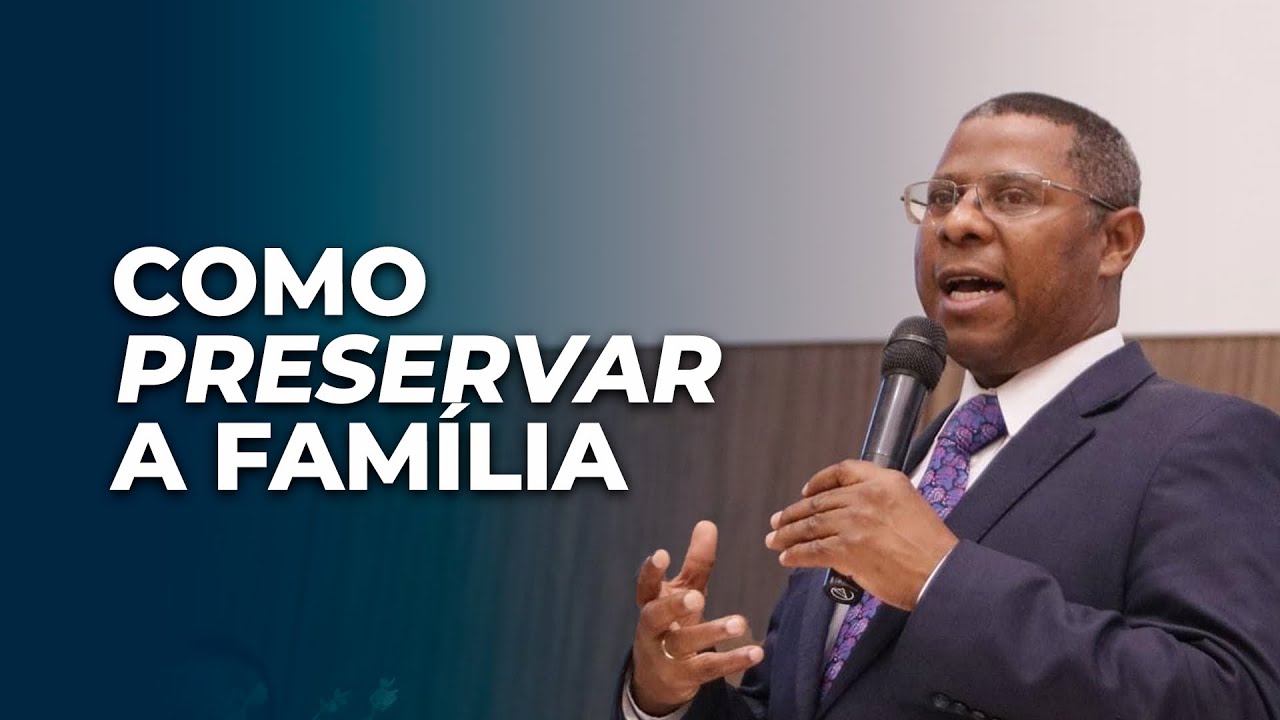 COMO PRESERVAR A FAMÍLIA| MINISTRAÇÃO COMPLETA - PR. OSIEL GOMES