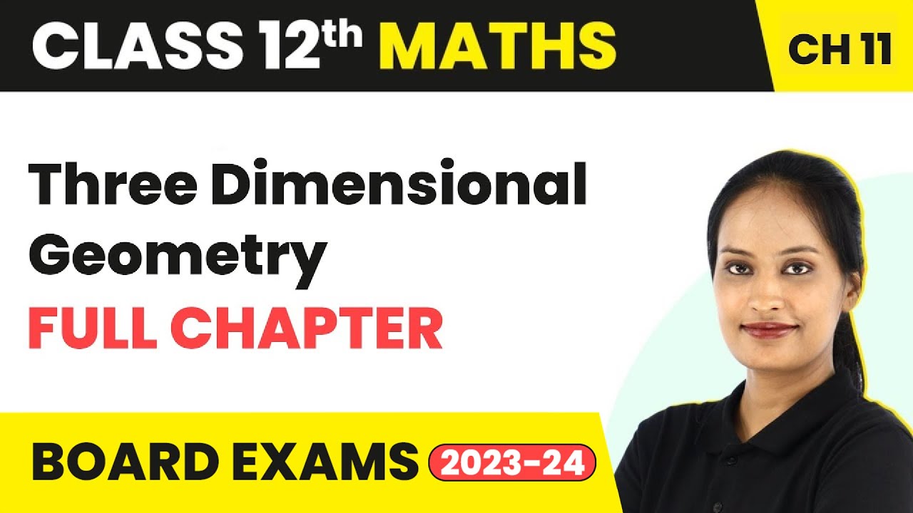 Three Dimensional Geometry - Full Chapter Explanation | Class 12 Maths Chapter 11 | 2022-23