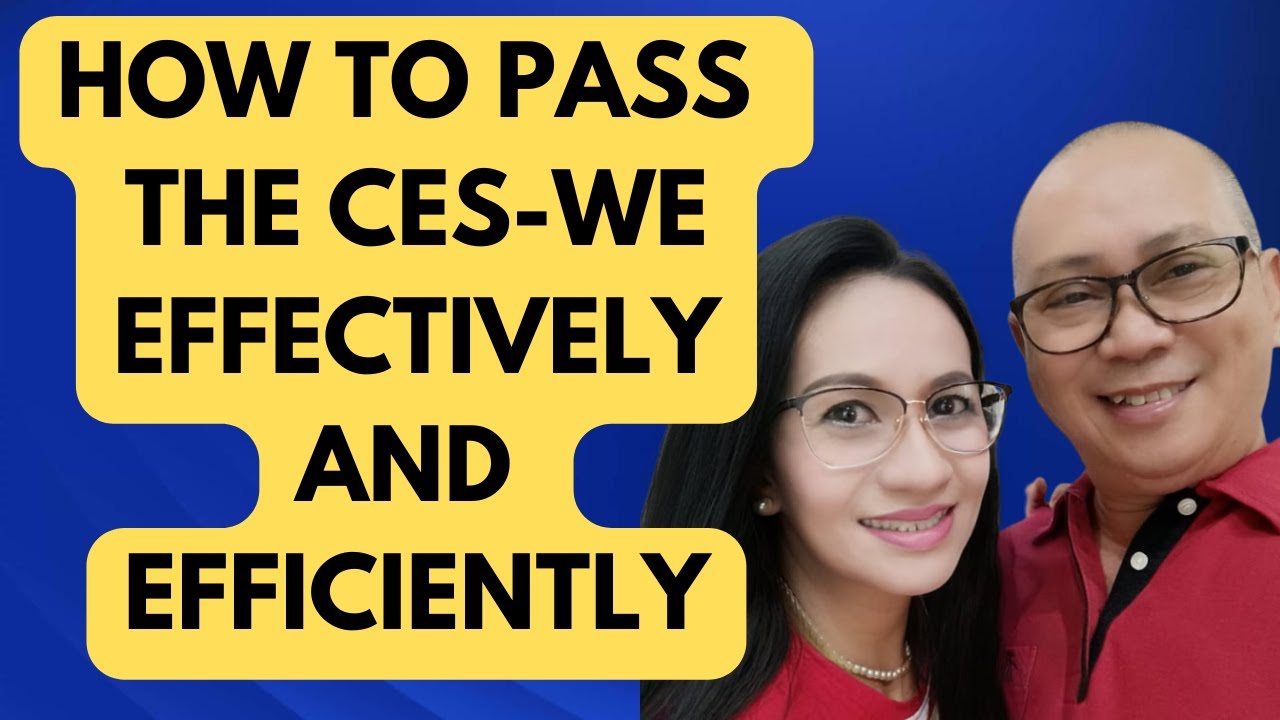 HOW TO PASS THE CES-WE EFFECTIVELY AND EFFICIENTLY?