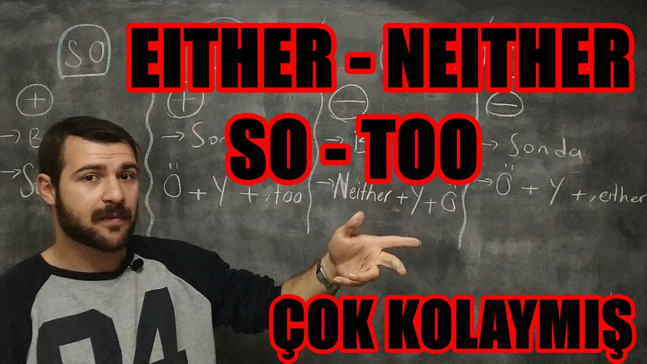 SO - TOO - EITHER - NEITHER - ESASINDA BÖYLE KOLAY - DERS 30