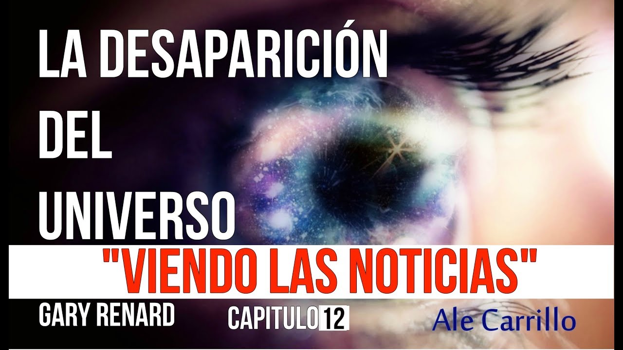 LA DESAPARICION DEL UNIVERSO, CAPITULO 12 