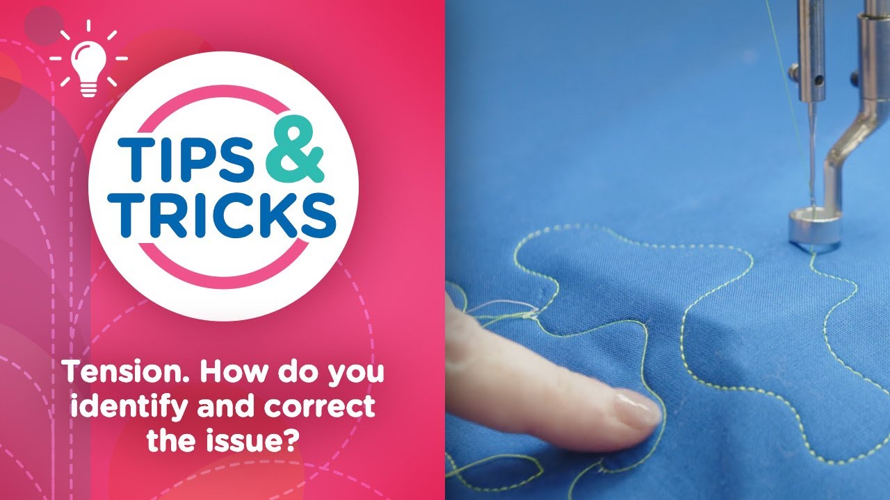 Tension: how to identify and correct tension issues when longarm quilting