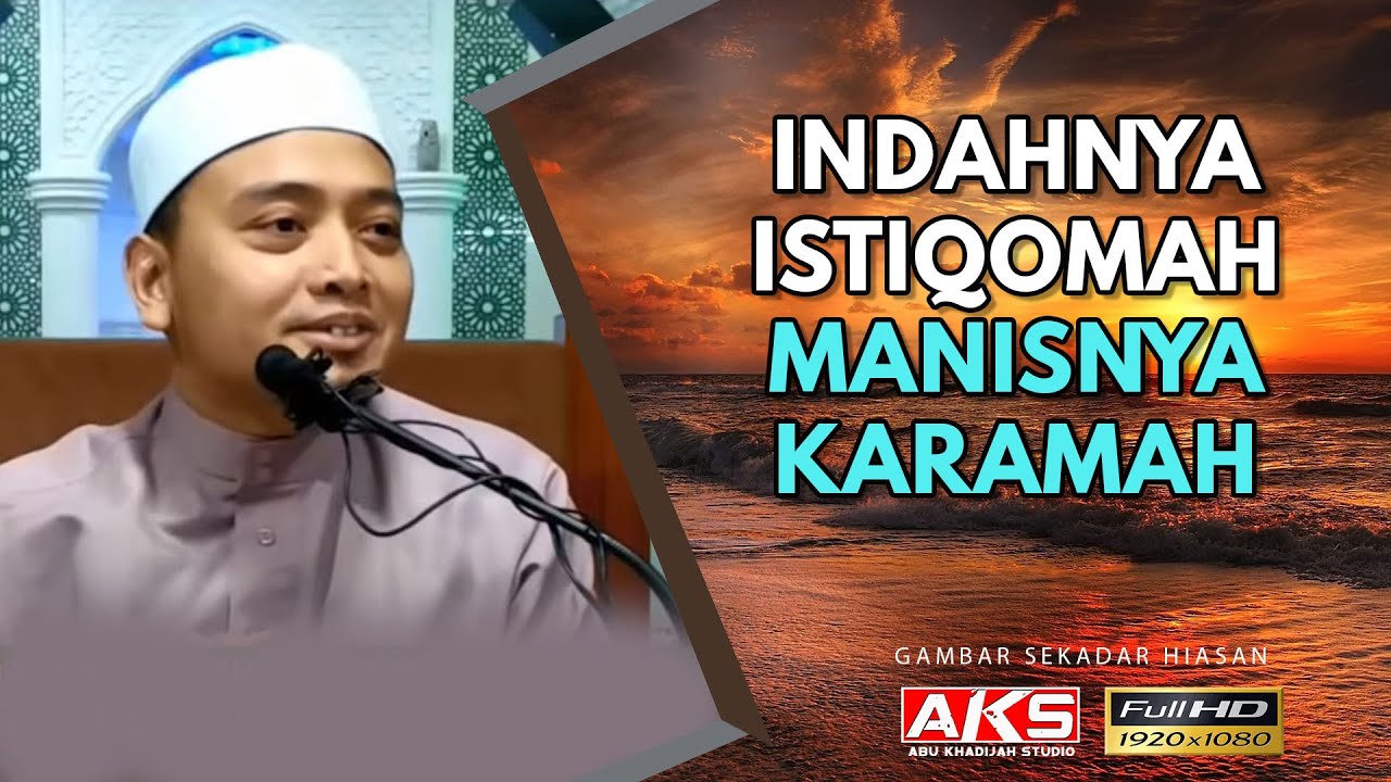 69 | Indahnya Istiqamah, Manisnya Karamah | Ustaz Wadi Annuar