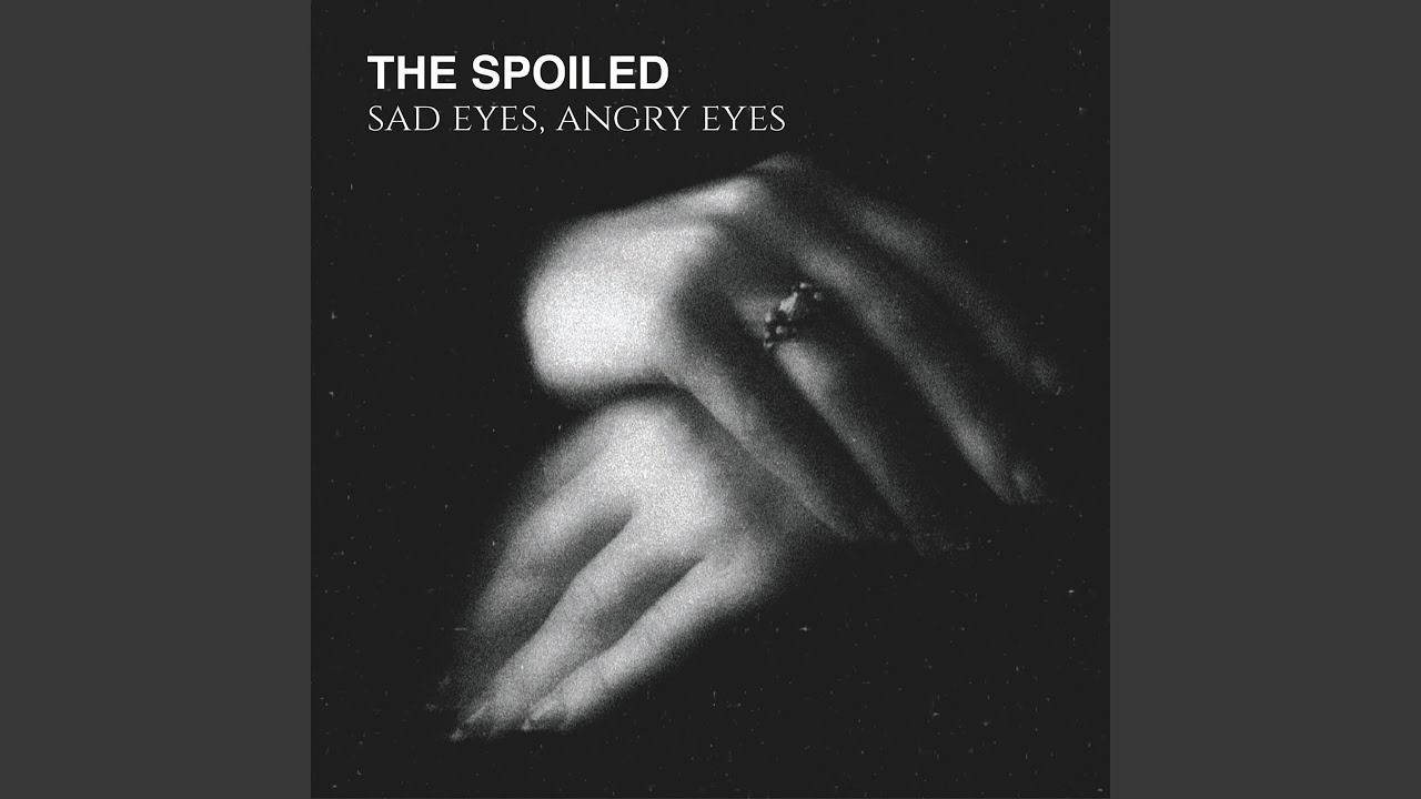 Sad Eyes, Angry Eyes