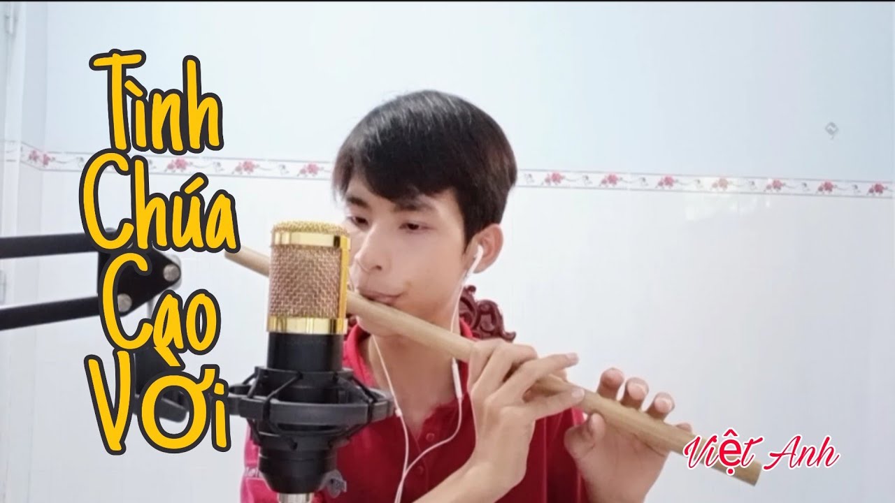 TÌNH CHÚA CAO VỜI - Lm. Duy Thiên - Sáo Trúc Thánh Ca Công Giáo