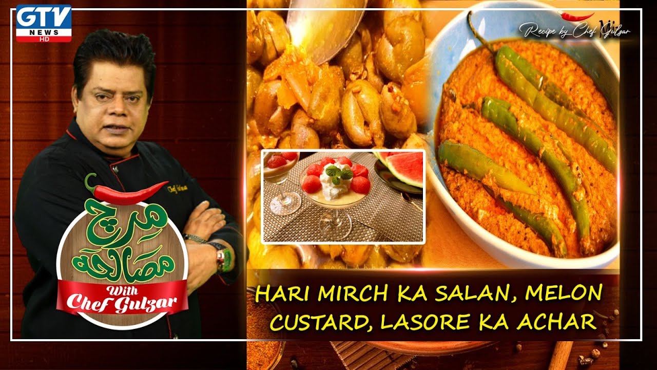 Hyderabadi Hari Mirch ka Salan | Melon Custard Cup | Lasore ka Salan | Mirch Masala with Chef Gulzar