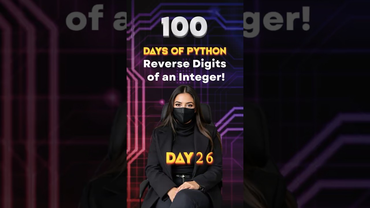 Day 26/100 of PYTHON Journey - Reverse Digits of an Integer!
