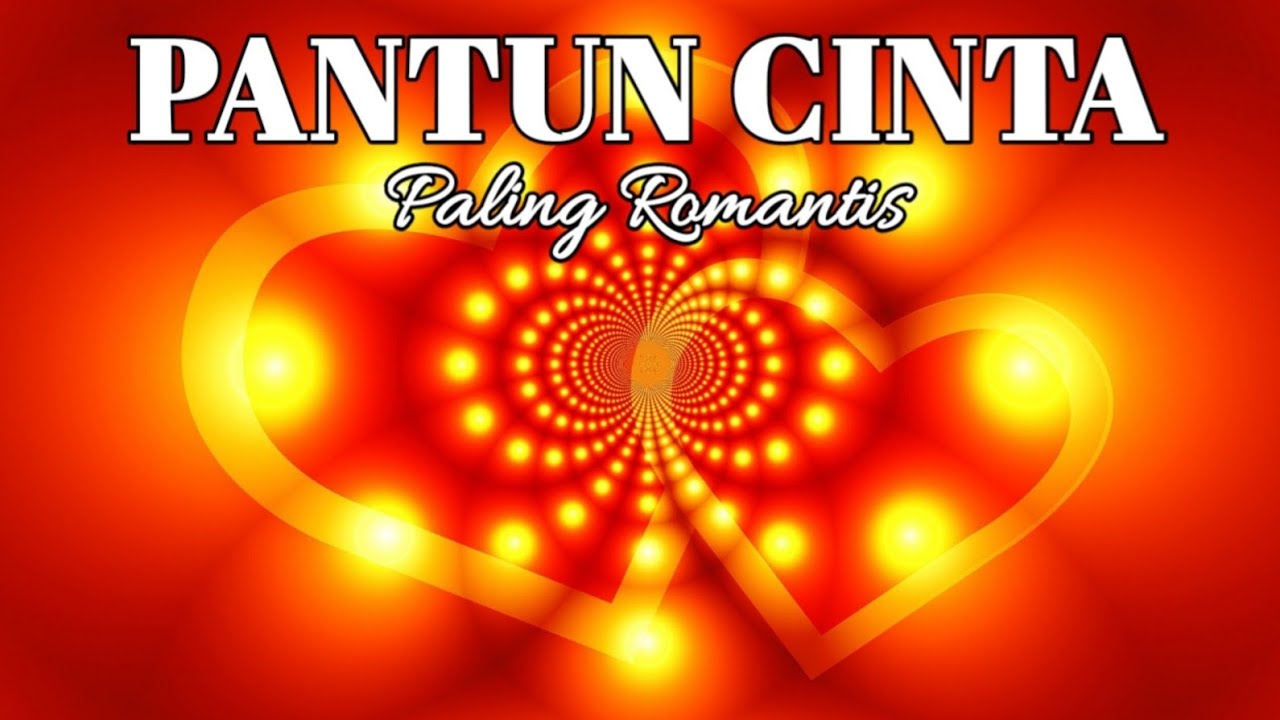 PANTUN CINTA PALING ROMANTIS