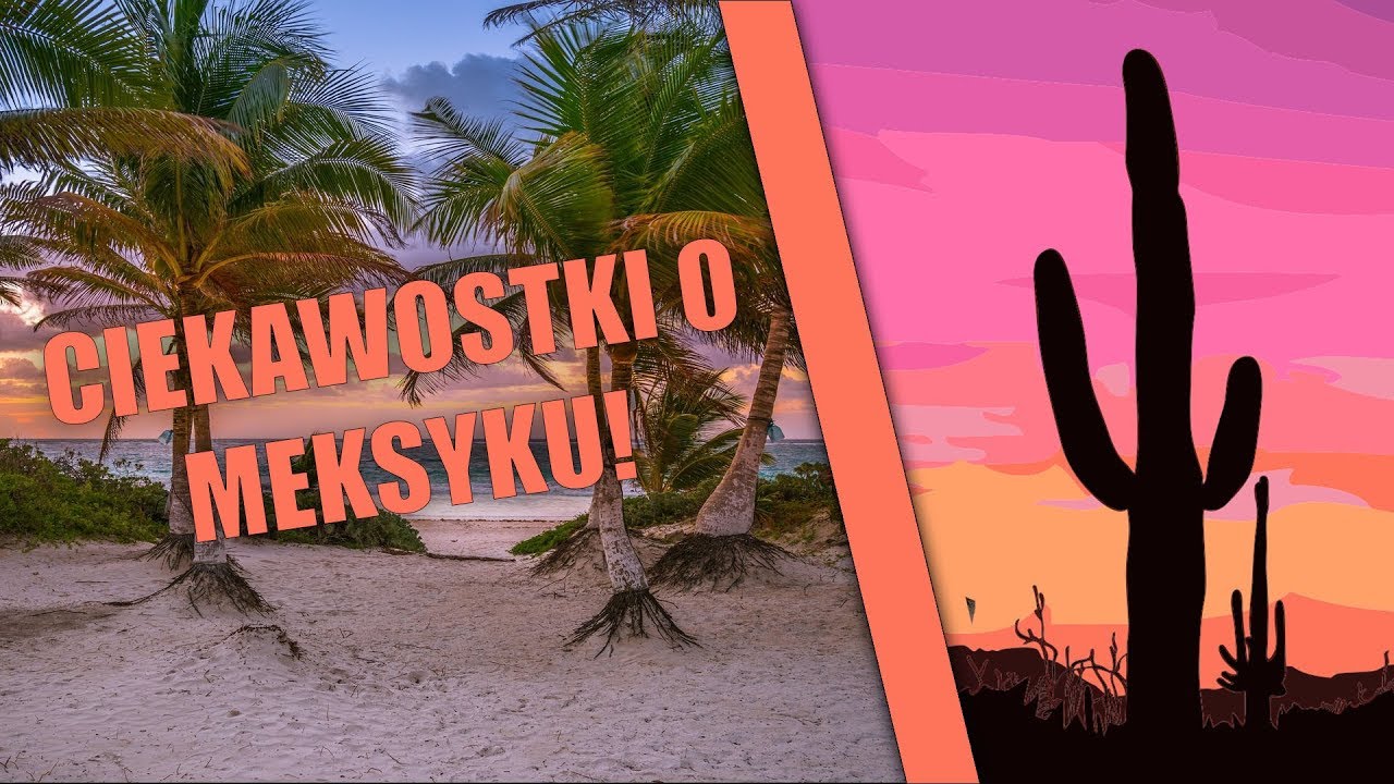 Ciekawostki o Meksyku!