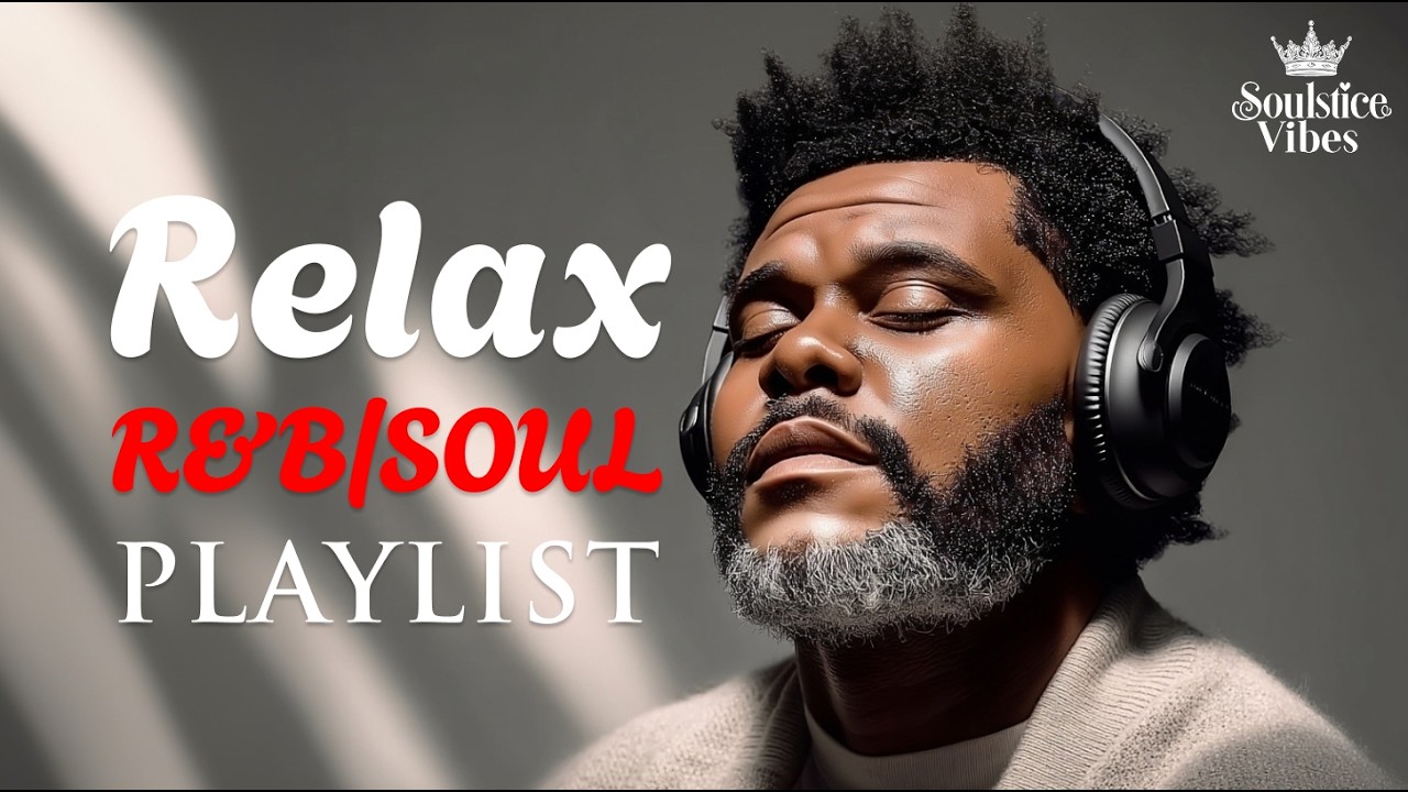 [Relax R&B] Romantic Soul Playlist &ndash; Smooth Vocals & Gentle Grooves | Focus /Study / Work