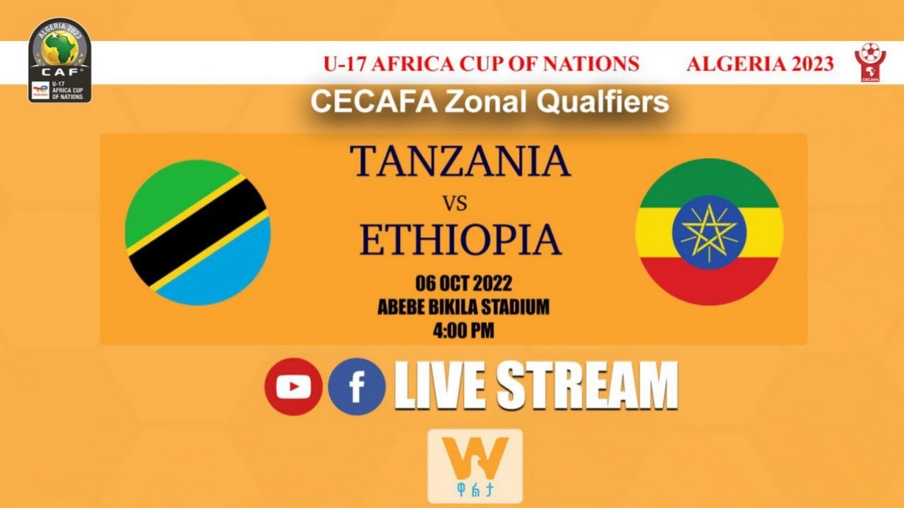 #Live | Tanzania U-17 vs Ethiopia | U-17 AFCON - CECAFA Zonal Qualifiers ታንዛኒያ ከኢትዮጵያ