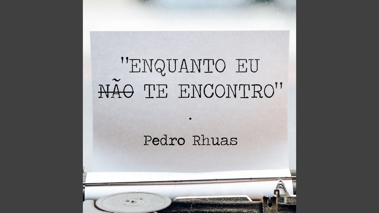 Enquanto Eu Não Te Encontro