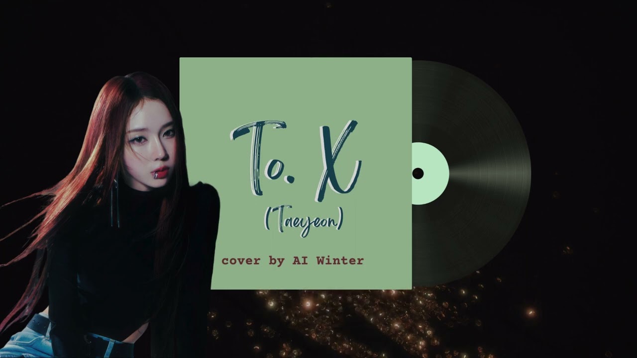 WINTER 윈터 'To. X' (TAEYEON 태연) - AI cover