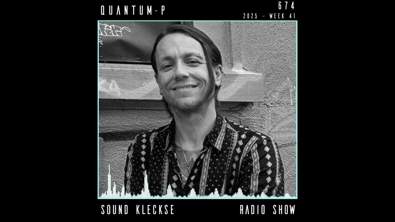 Sound Kleckse Radio Show 0674 - Quantum-P - 2025 week 41