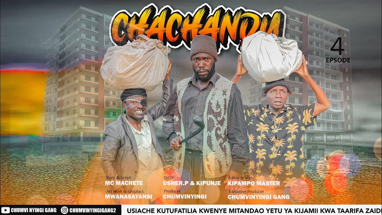CHACHANDU - EPISODE 04 | STARRING CHUMVINYINGI, MC MACHETE & CHENDU