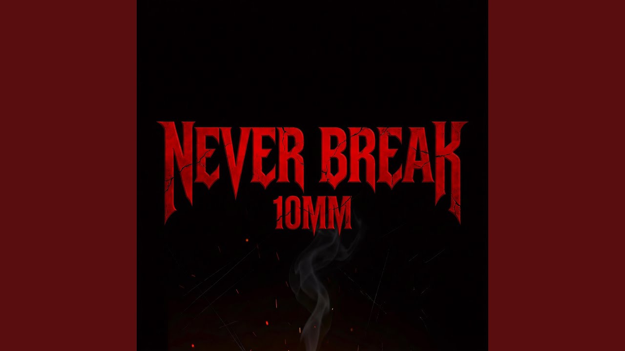 NEVER BREAK