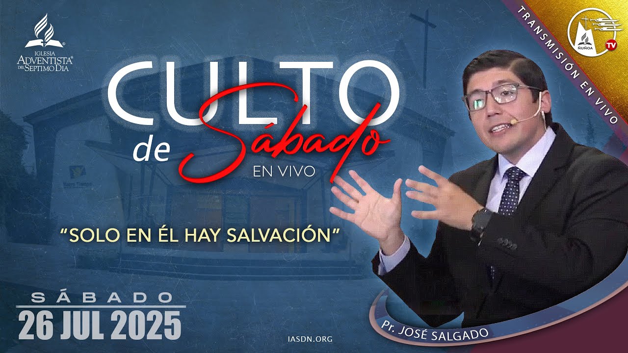 Culto de Sábado en Vivoᴴᴰ [26/07/2025 ∙ Pr. José Salgado | IASD Ñuñoa]