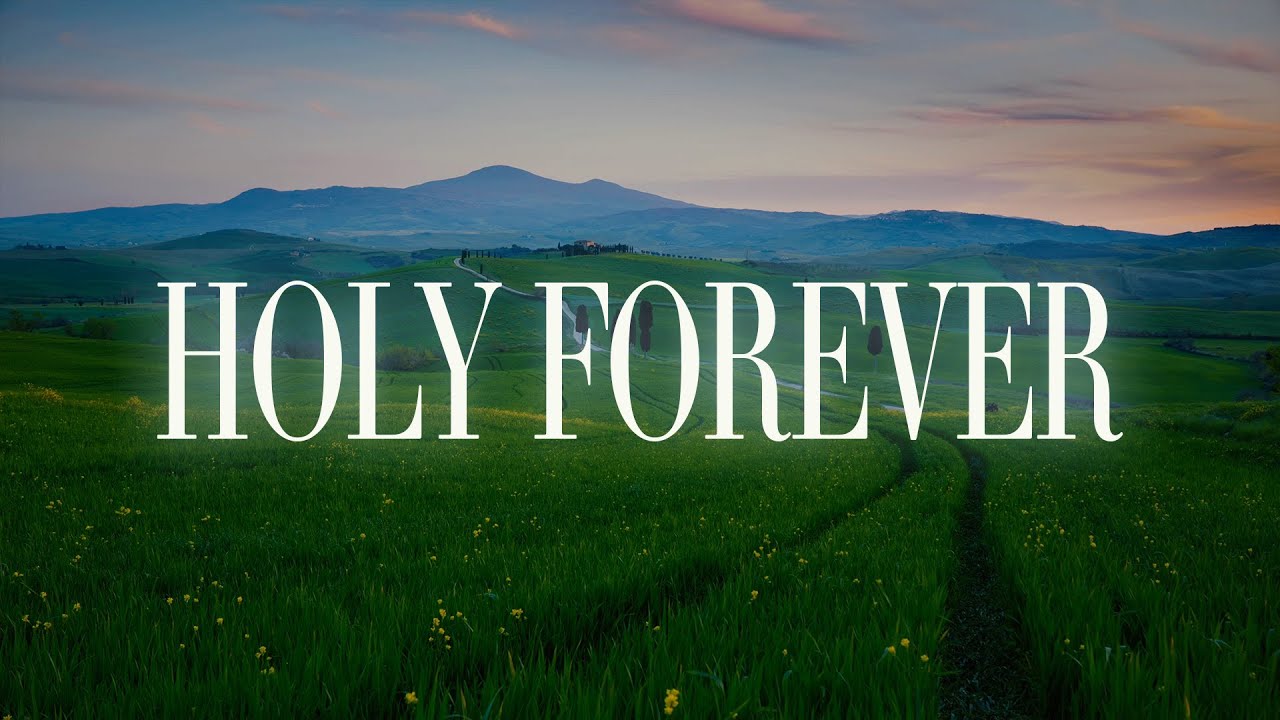Chris Tomlin - Holy Forever (Lyrics) ft Jenn & Brian Johnson