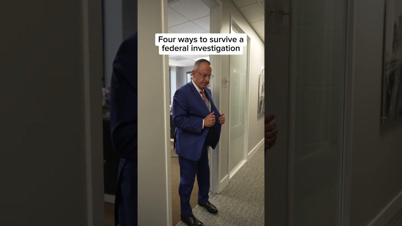 Four ways to survive a federal investigation