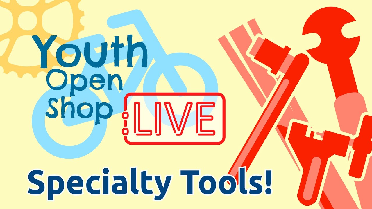 Specialty Bike Tools!   Youth Open Shop  Live